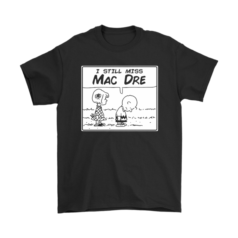 I Still Miss Mac Dre Charlie Brown Snoopy Shirts