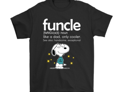 Funcle Like A Dad But Cooler Joe Cool Snoopy Shirts