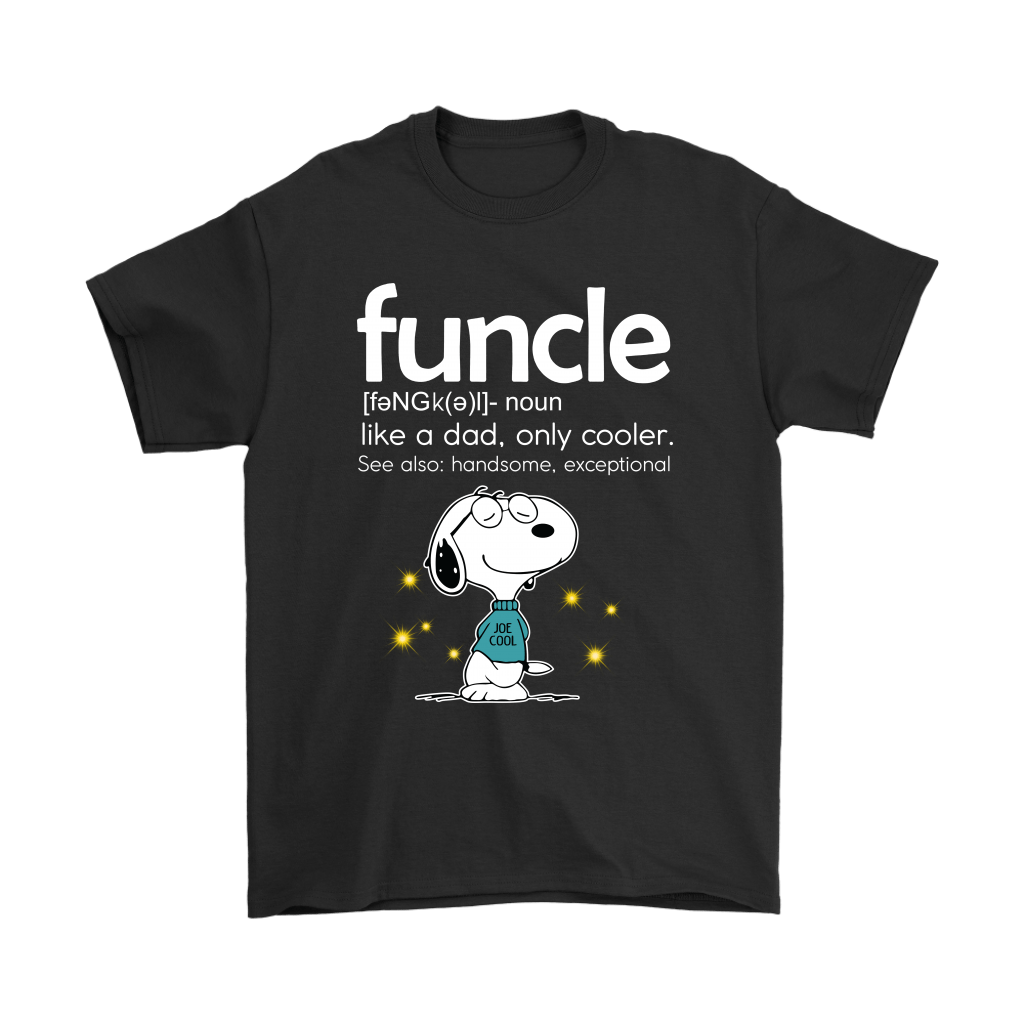 Funcle Like A Dad But Cooler Joe Cool Snoopy Shirts