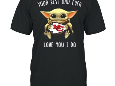 Kansas City Chiefs Yoda Best Dad Ever Love You I Do Shirt