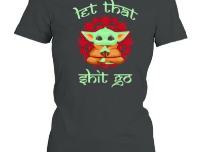 Let-that-shit-go-yoda-yoga-Classic-Womens-T-shirt.jpg