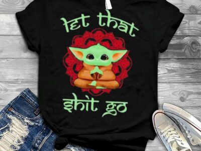 Let that shit go yoda yoga shirt