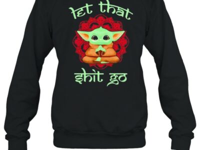 Let-that-shit-go-yoda-yoga-Unisex-Sweatshirt.jpg