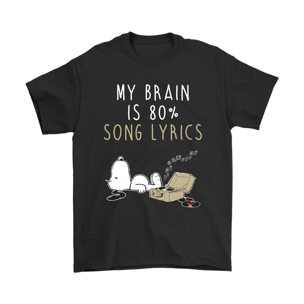 My Brain Is 80% Song Lyrics Music Snoopy Shirts
