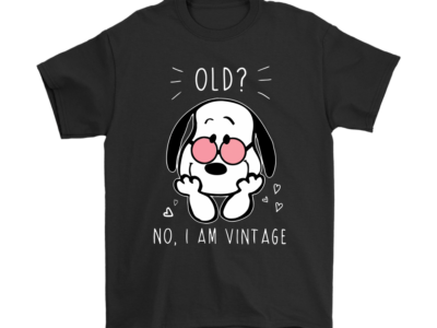 Old? No! I Am Vintage Snoopy Shirts