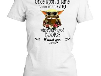 Once Upon A Thime There Was A Girl Who Really Loved Books It Was Me The End Baby Yoda Flower shirt