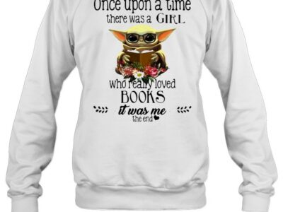 Once-Upon-A-Thime-There-Was-A-Girl-Who-Really-Loved-Books-It-Was-Me-The-End-Baby-Yoda-Flower-Unisex-Sweatshirt.jpg