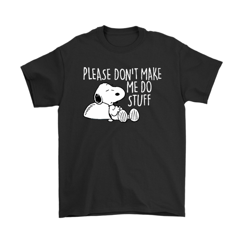 Please Don’t Make Me Do Stuff Lazy Snoopy Shirts