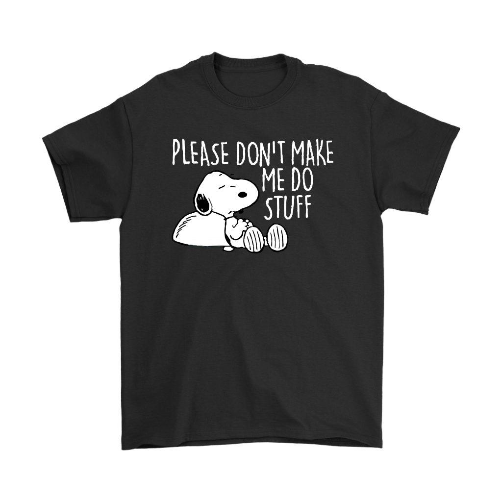 Please Don't Make Me Do Stuff Lazy Snoopy Shirts