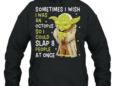 Sometimes-is-wish-i-was-an-octopus-so-i-could-slaps-people-at-once-yoda-Unisex-Hoodie.jpg