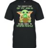 The hardest part of my job is being nice to stupid people baby yoda Publix logo shirt