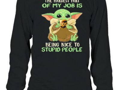 The-hardest-part-of-my-job-is-being-nice-to-stupid-people-baby-yoda-UPS-logo-Long-Sleeved-T-shirt.jpg