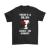 There’s A 99,9% Chance I Am Hungry Snoopy Shirts
