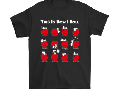 This Is How I Roll Funny Lazy Snoopy Shirts
