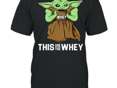 This Is The Whey Gift Muscle Baby Yoda Fitness Workout Shirt