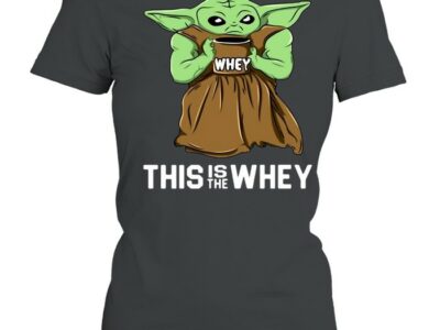 This Is The Whey Gift Muscle Baby Yoda Fitness Workout Shirt