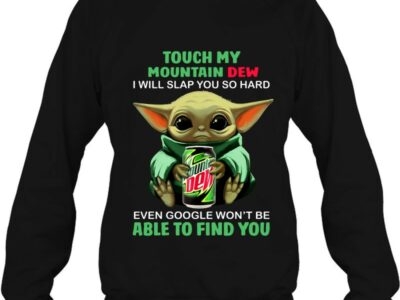 touch my mountain dew i will slap you so hard even google wont be able to find you baby yoda version