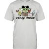 Vacay mode yoda mickey shirt