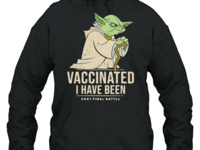 Vaccinated-I-Have-Been-2021-Final-Battle-Old-Yoda-Star-Wars-Shirt-Unisex-Hoodie.jpg