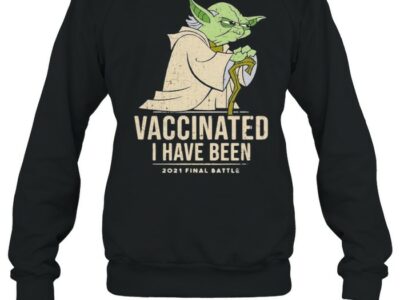 Vaccinated-I-Have-Been-2021-Final-Battle-Old-Yoda-Star-Wars-Shirt-Unisex-Sweatshirt.jpg