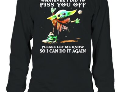 Whatever-i-did-to-piss-you-off-please-let-me-know-so-can-do-it-again-yoda-Long-Sleeved-T-shirt.jpg