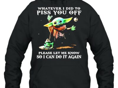 Whatever-i-did-to-piss-you-off-please-let-me-know-so-can-do-it-again-yoda-Unisex-Hoodie.jpg
