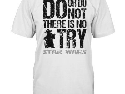 Yoda do or do not there is no try Star Wars shirt