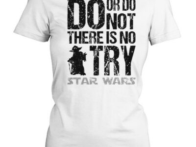 Yoda do or do not there is no try Star Wars shirt