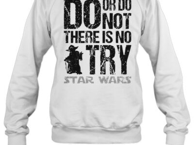 Yoda-do-or-do-not-there-is-no-try-Star-Wars-Unisex-Sweatshirt.jpg