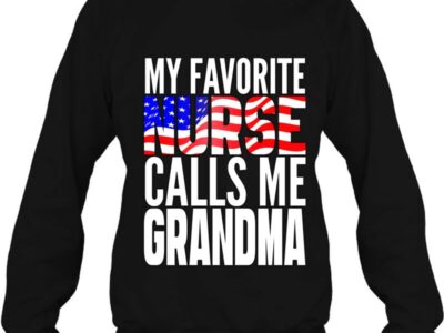 American Flag Nurse Shirt - Favorite Nurse Calls Me Grandma
