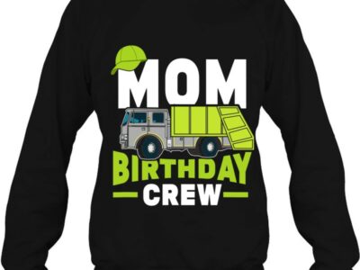 Birthday Party Mom Birthday Crew Garbage Truck