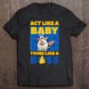 Booba Act Like A Baby Think Like A Boss Cute For Boys Girls
