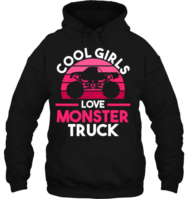 Cool Girls Love Monster Trucks Monster Trucks Girl