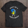 Don’t Be A Salty Bitch – Morton Salt Girl