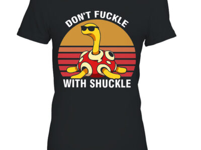 dont fuckle with shuckle vintage version