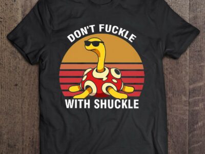 Don’t Fuckle With Shuckle Vintage Version