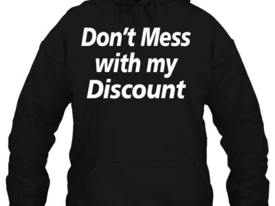Don’t Mess With My Discount – Commercial Gift For Dad & Mom