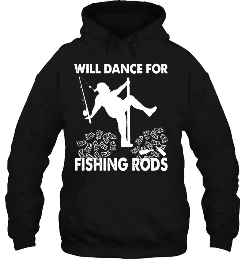 Fishing Will Dance For Fishing Rods Fishing Pole Dancing