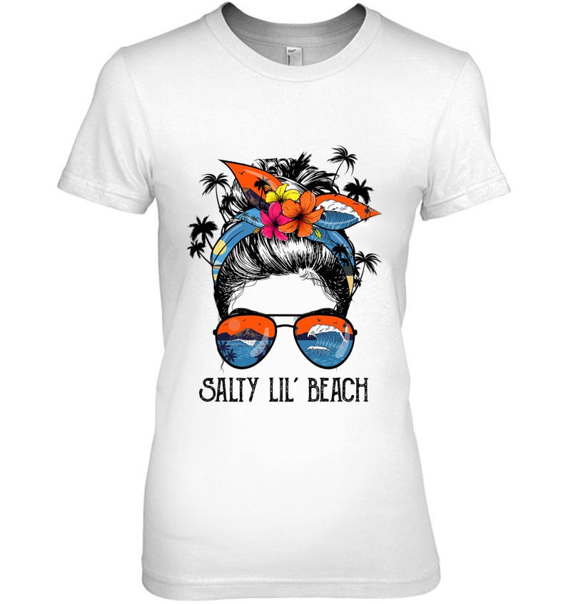 Funny Salty Lil‘ Beach Messy Bun Sunglasses Summer Vibes
