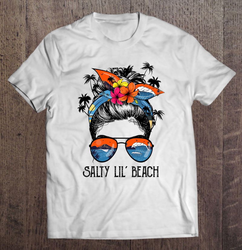 Funny Salty Lil‘ Beach Messy Bun Sunglasses Summer Vibes