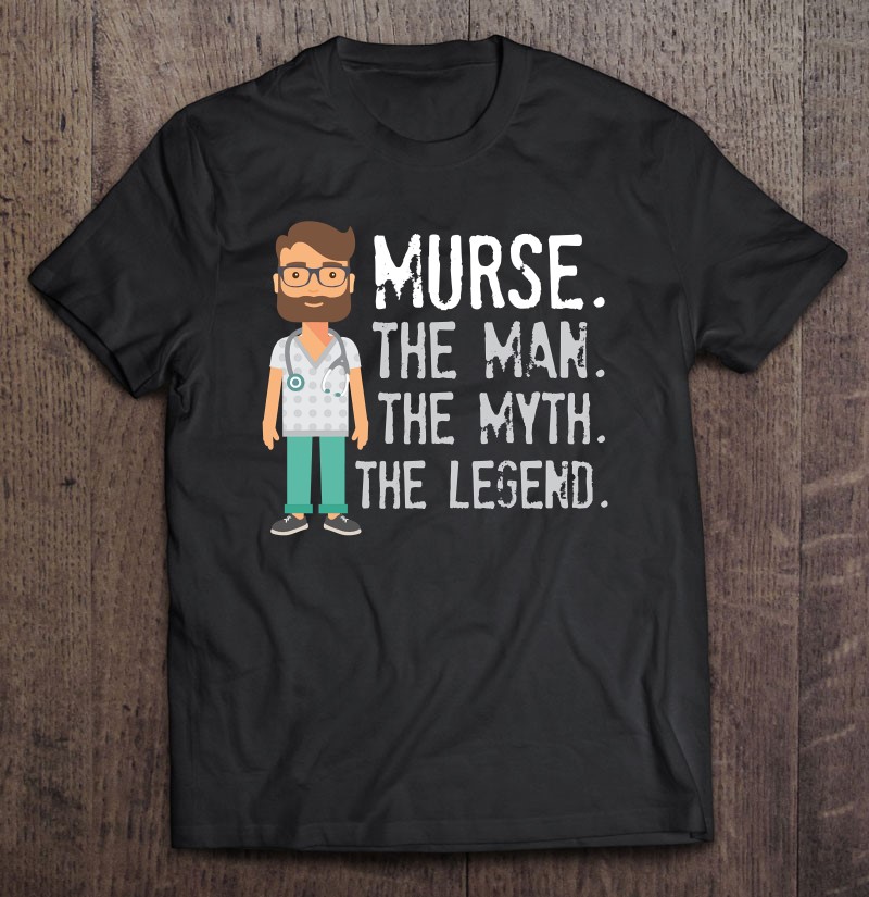 Gift For Male Nurse, Funny Murse Shirt, Male Nurse