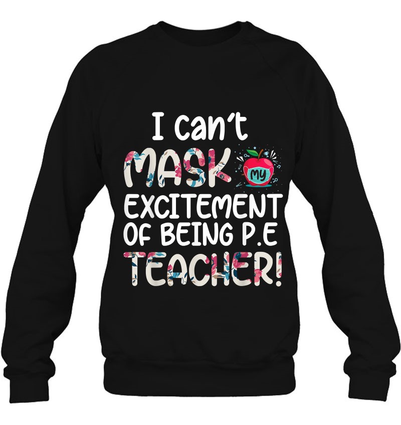 I Can‘t Mask My Excitement Of Being Your Pe Teacher