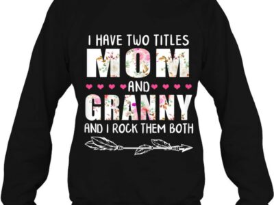 i have two titles mom and granny funny mama mommy grandma