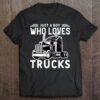 Just A Boy Who Loves Trucks Funny Semi Trailer Truck Lover