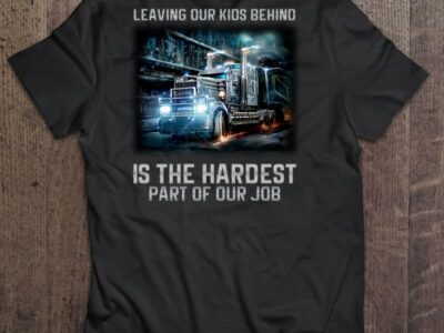 Leaving Our Kids Behind Is The Hardest Part Of Our Job Truck Driver