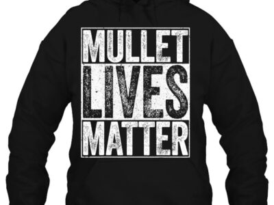 mullet lives matter funny redneck