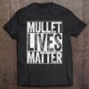 Mullet Lives Matter Funny Redneck