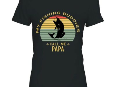 My Fishing Buddies Call Me Papa Fishing Shirt For Fishermen