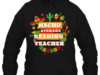 Nacho Average Reading Teacher Cinco De Mayo