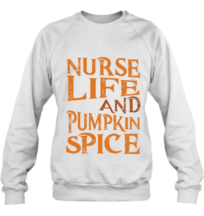 Nurse Life Pumpkin Spice Nurse